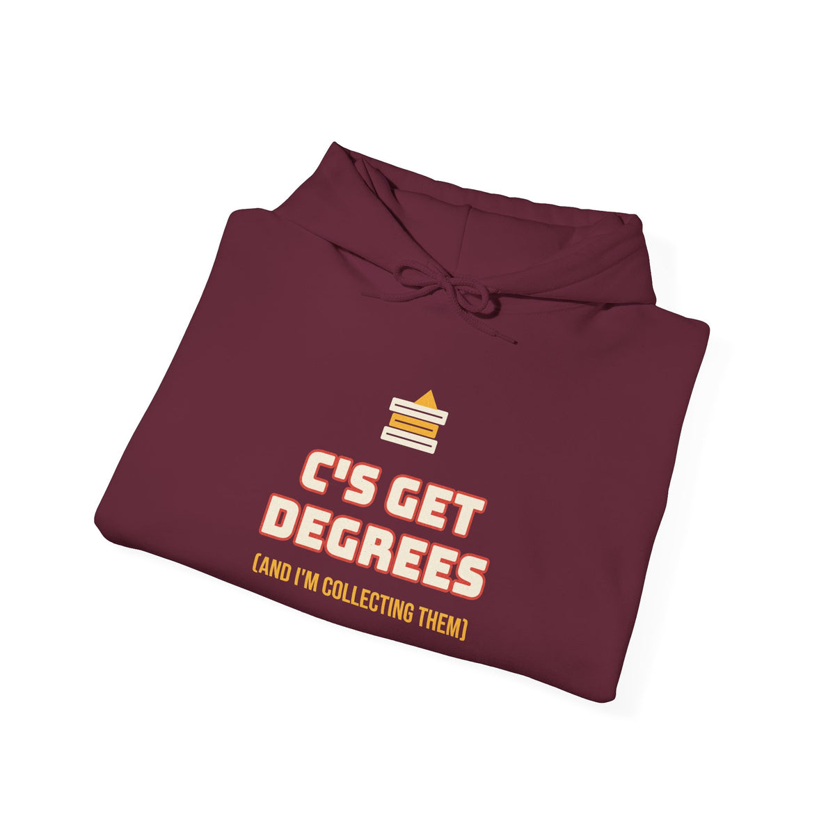 Maroon hoodie with “C’s GET DEGREES” graphic on chest