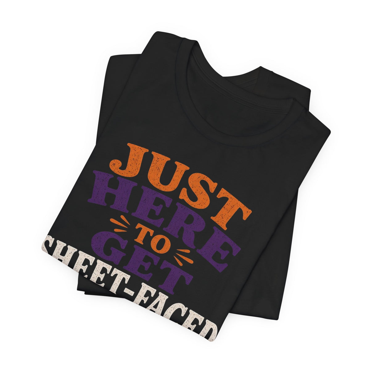Black crew-neck tee, folded, with "Just Here to Get Sheet-Faced" ghost front graphic