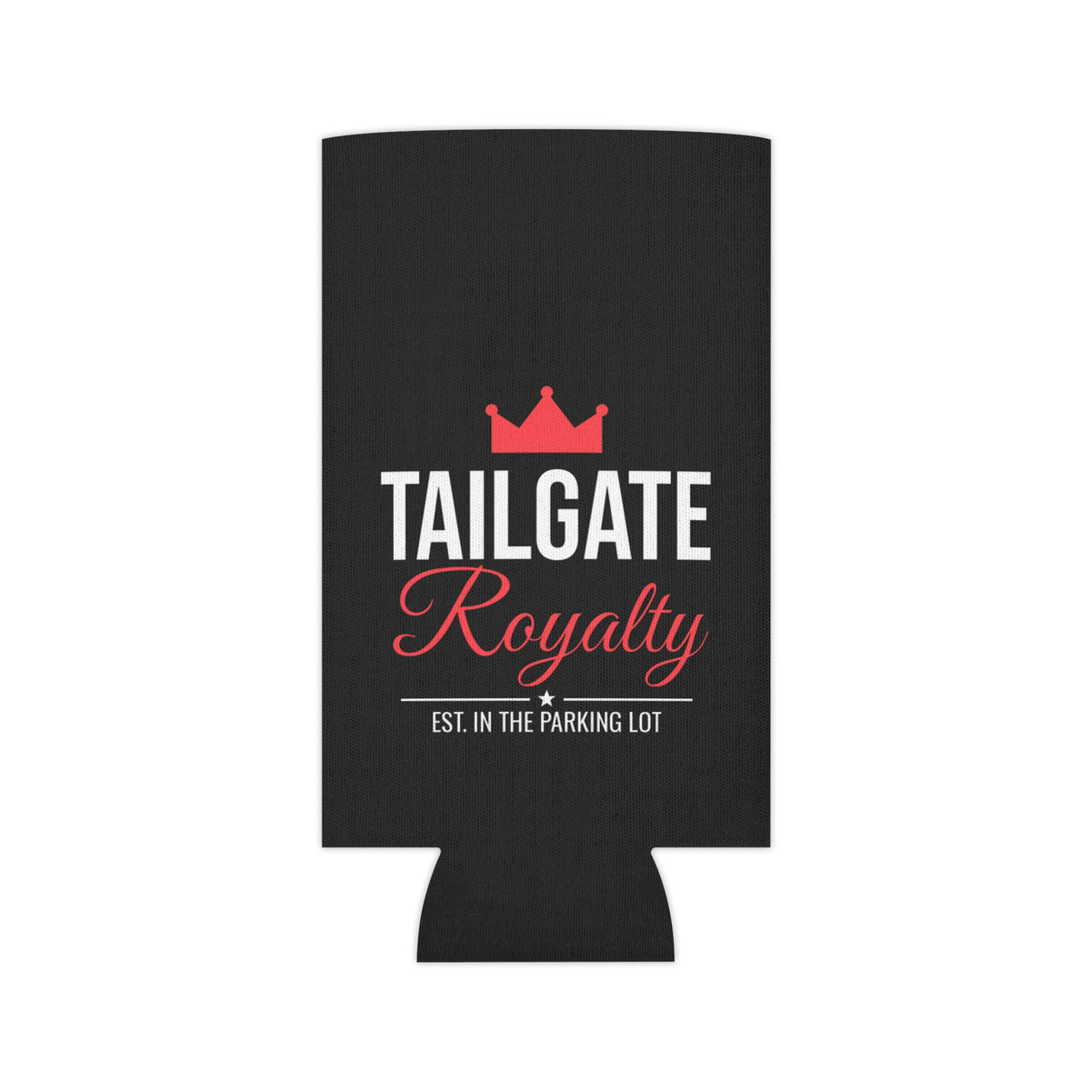 Black can cooler koozie with Tailgate Royalty text and red crown above