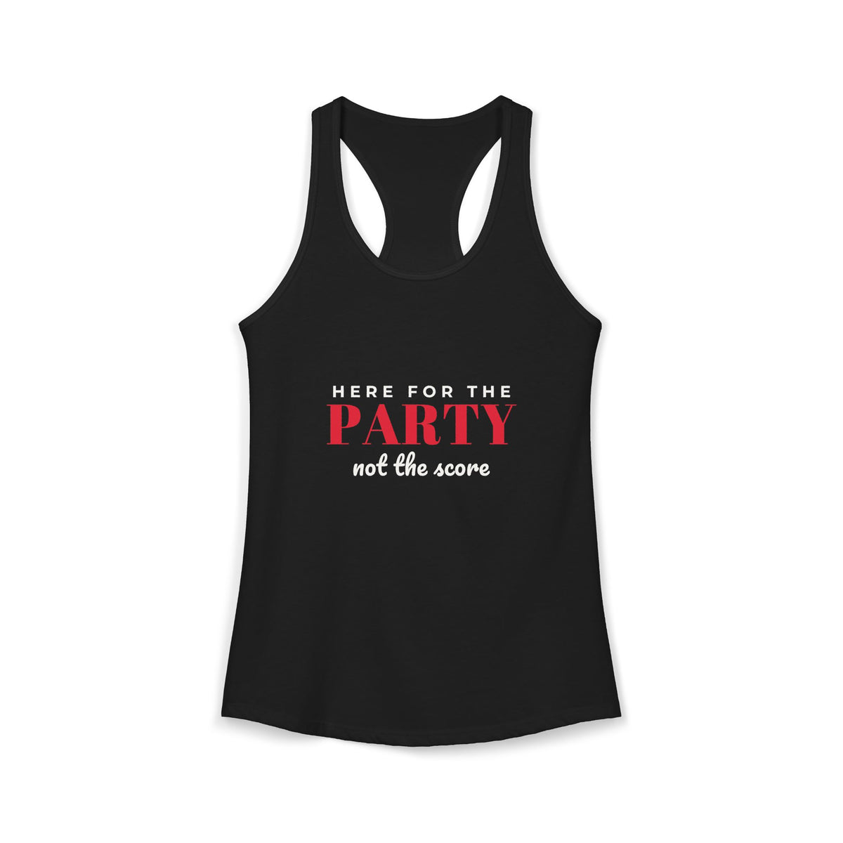 Black racerback tank with scoop neckline and front “Here for the Party” print