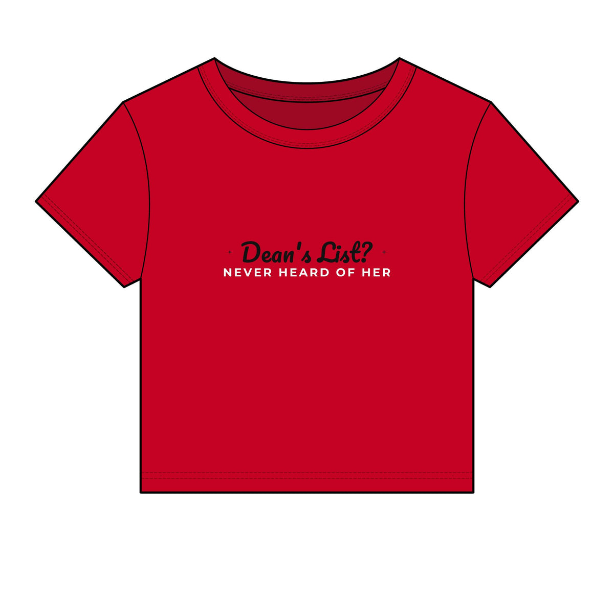 Red crop top T-shirt with “Dean’s List? Never Heard of Her” graphic