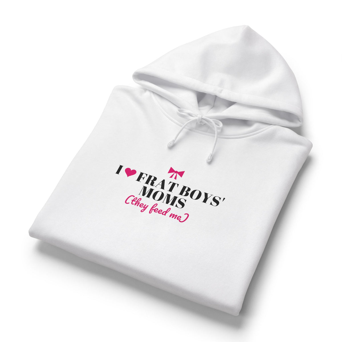 Women's white pullover hoodie with I ♥ Frat Boys' Moms graphic and drawstring
