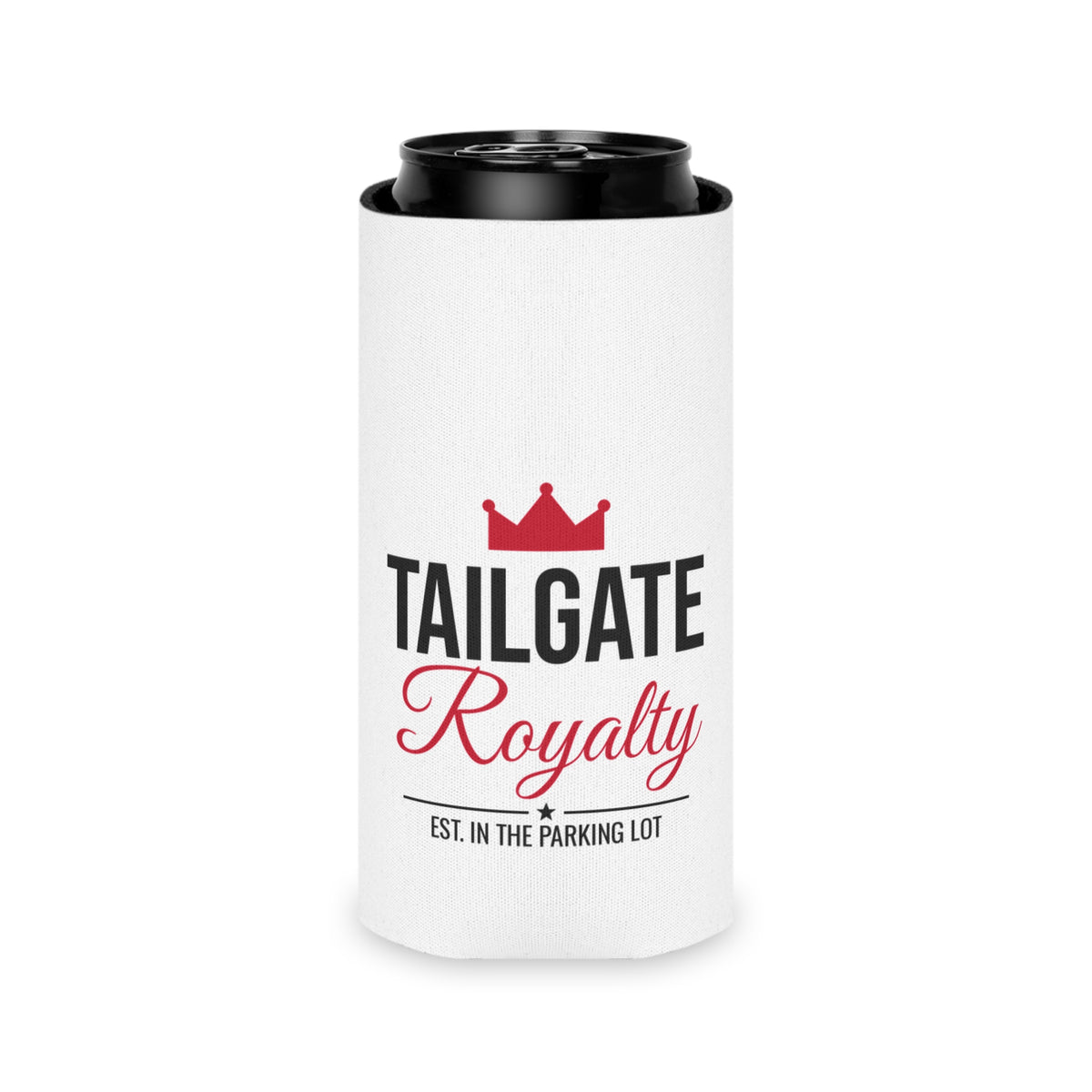 White fabric koozie around a can, printed 'Tailgate Royalty' with red crown