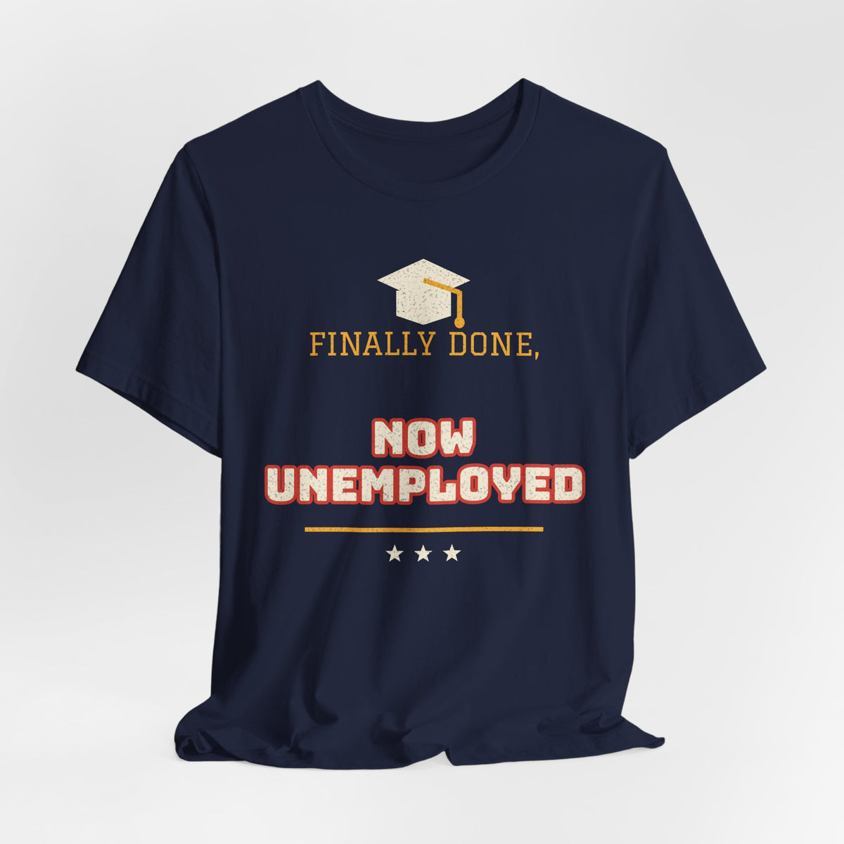 Navy crew-neck T-shirt with graduation cap graphic and "NOW UNEMPLOYED" text.