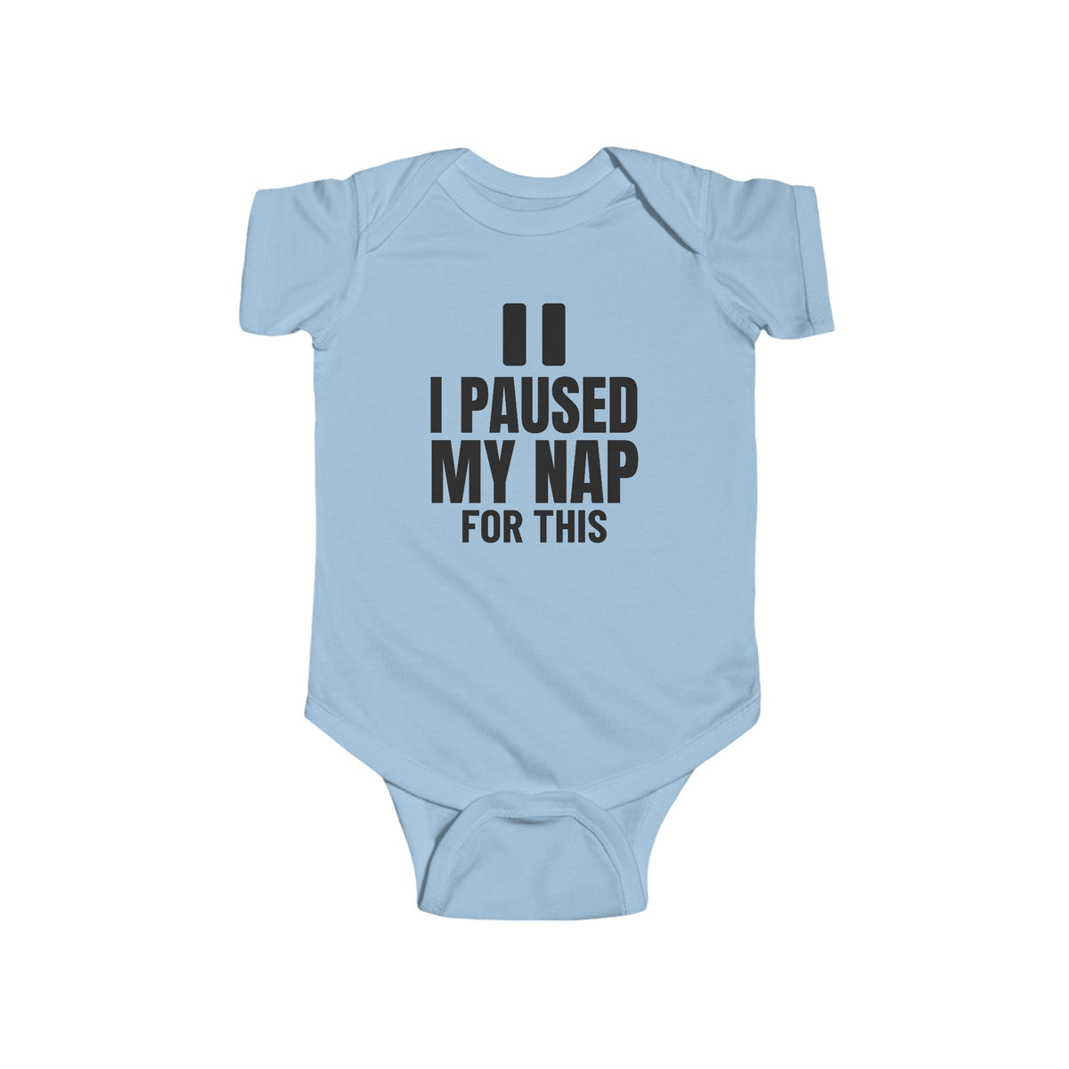 I Paused My Nap For This Funny Baby Onesie