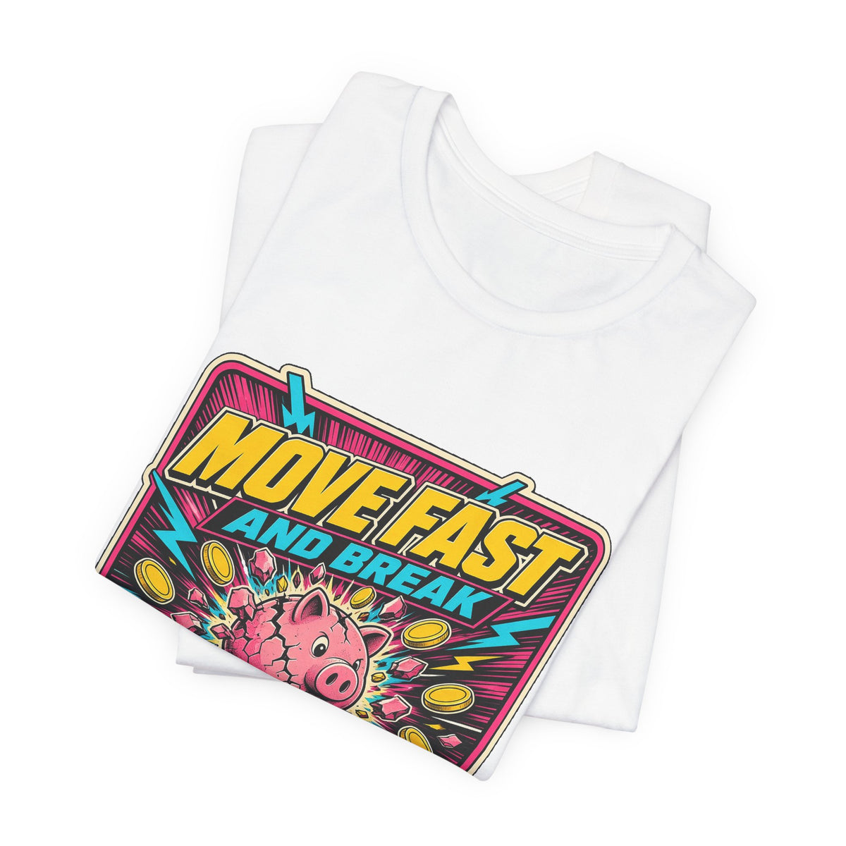 White T-shirt close-up showing front graphic with bold “Move Fast and Break” text