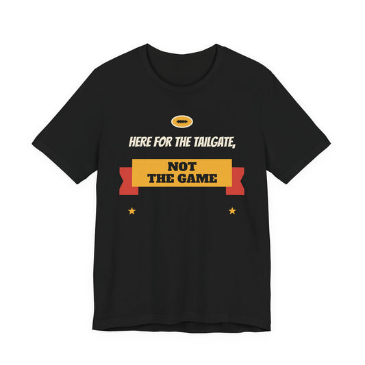 Black crewneck T-shirt with “Here for the Tailgate, Not the Game” graphic