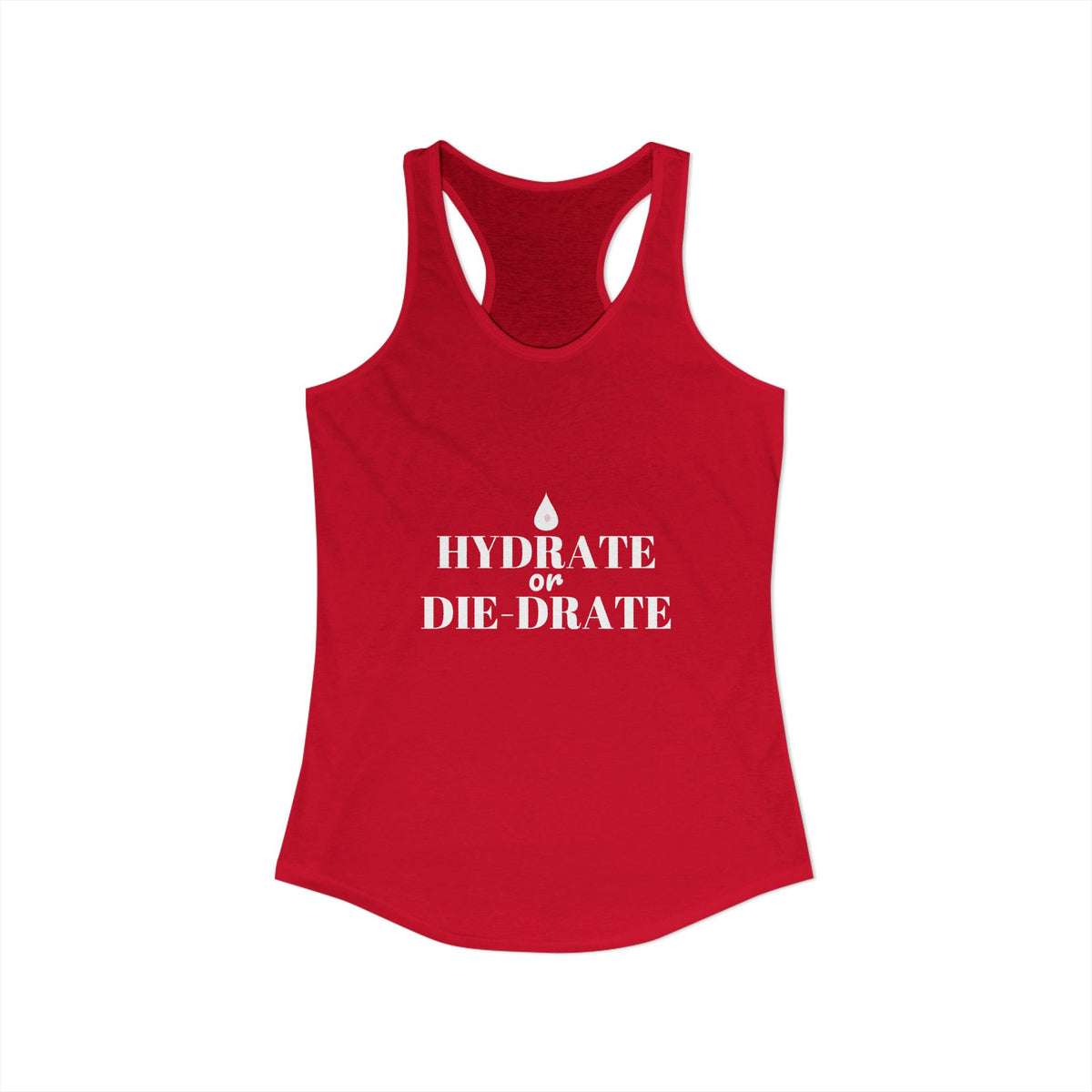 Red racerback tank with cutout back and centered 'Hydrate or Die-Drate' graphic