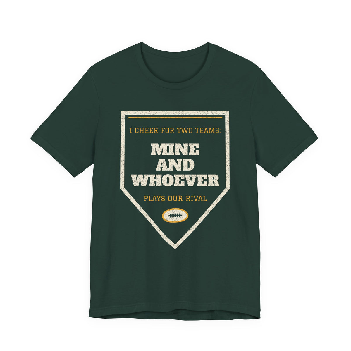 Funny college T-shirt, forest green, front triangle graphic with “Mine and Whoever”
