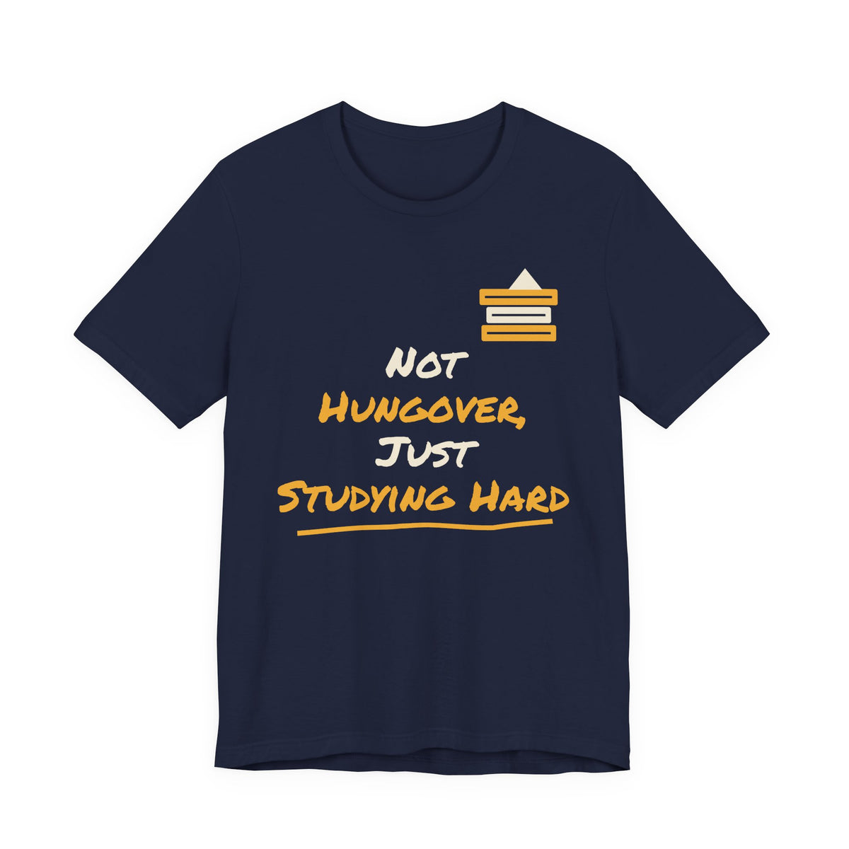 Navy graphic T-shirt with “Not hungover, just studying hard” and books icon.