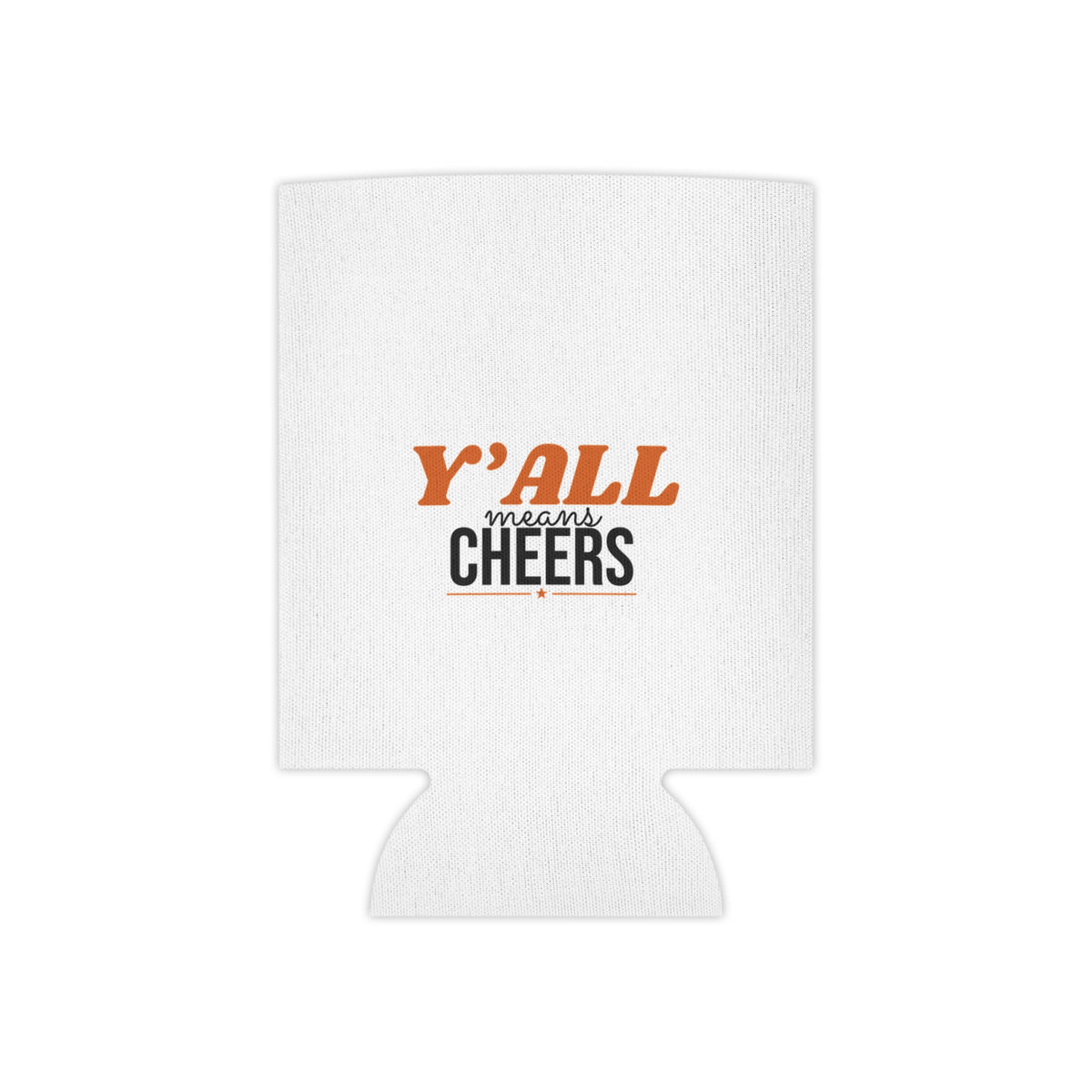 White fabric can cooler with "Y'ALL means CHEERS" logo graphic