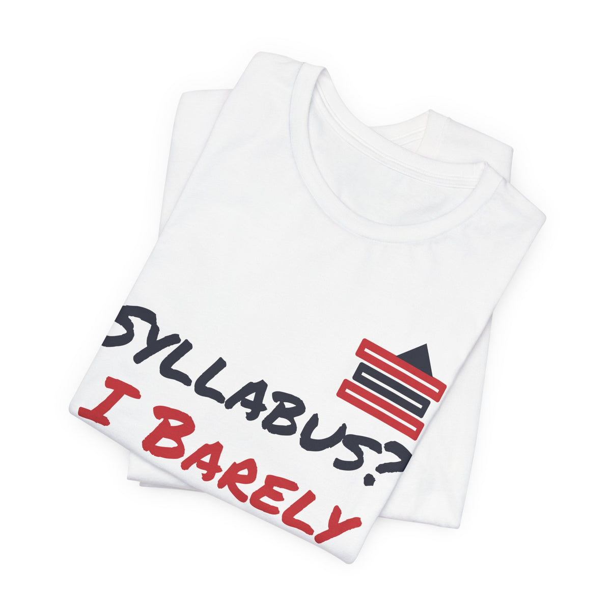White t-shirt stacked close-up showing “SYLLABUS? I BARELY” text and book graphic