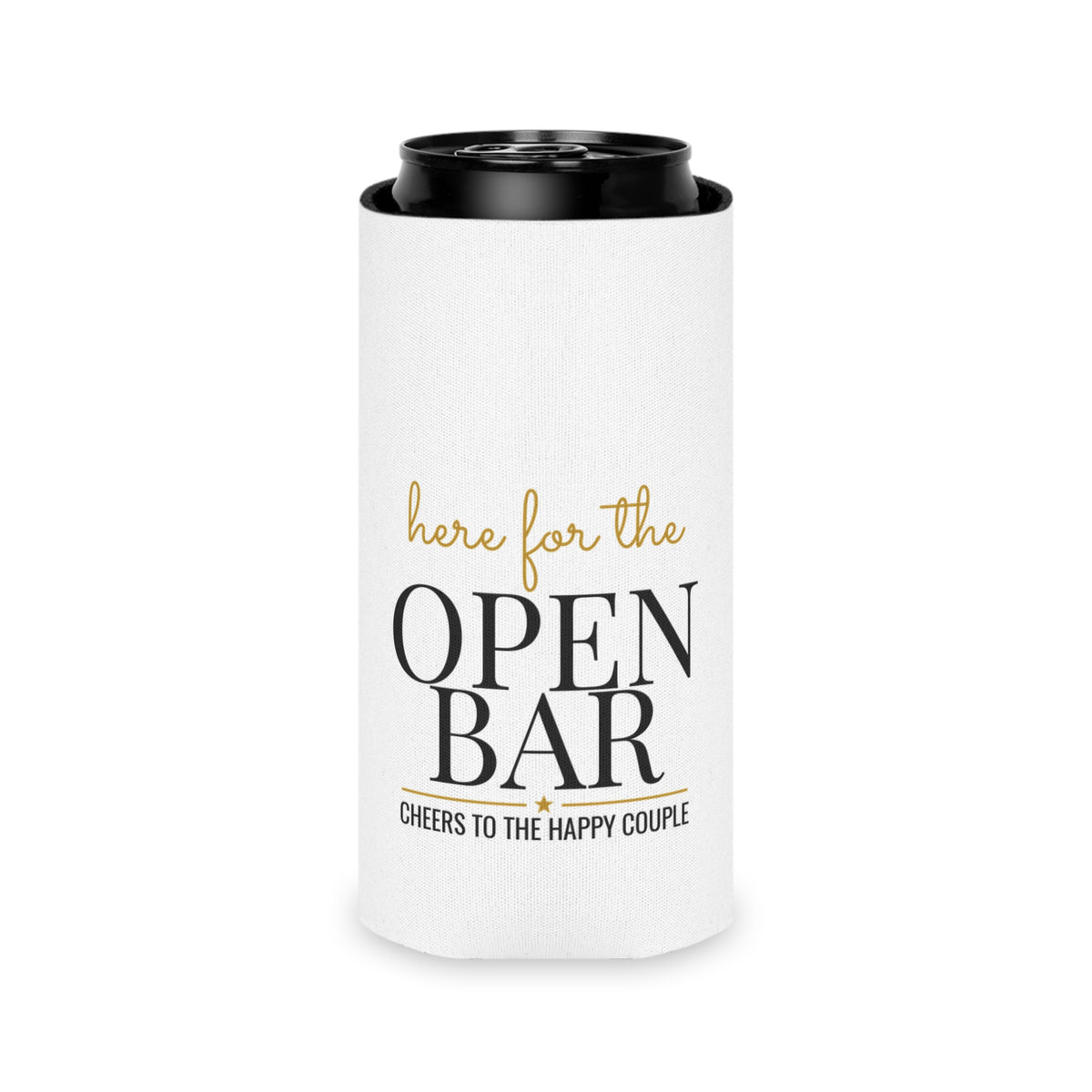 White can koozie with black can top; “here for the OPEN BAR” message