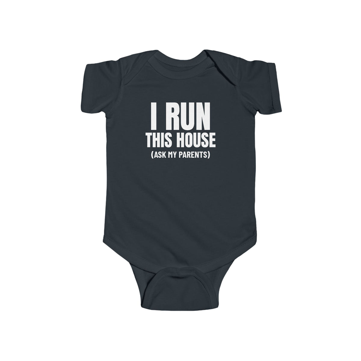 I Run This House (Ask My Parents) Funny Baby Onesie