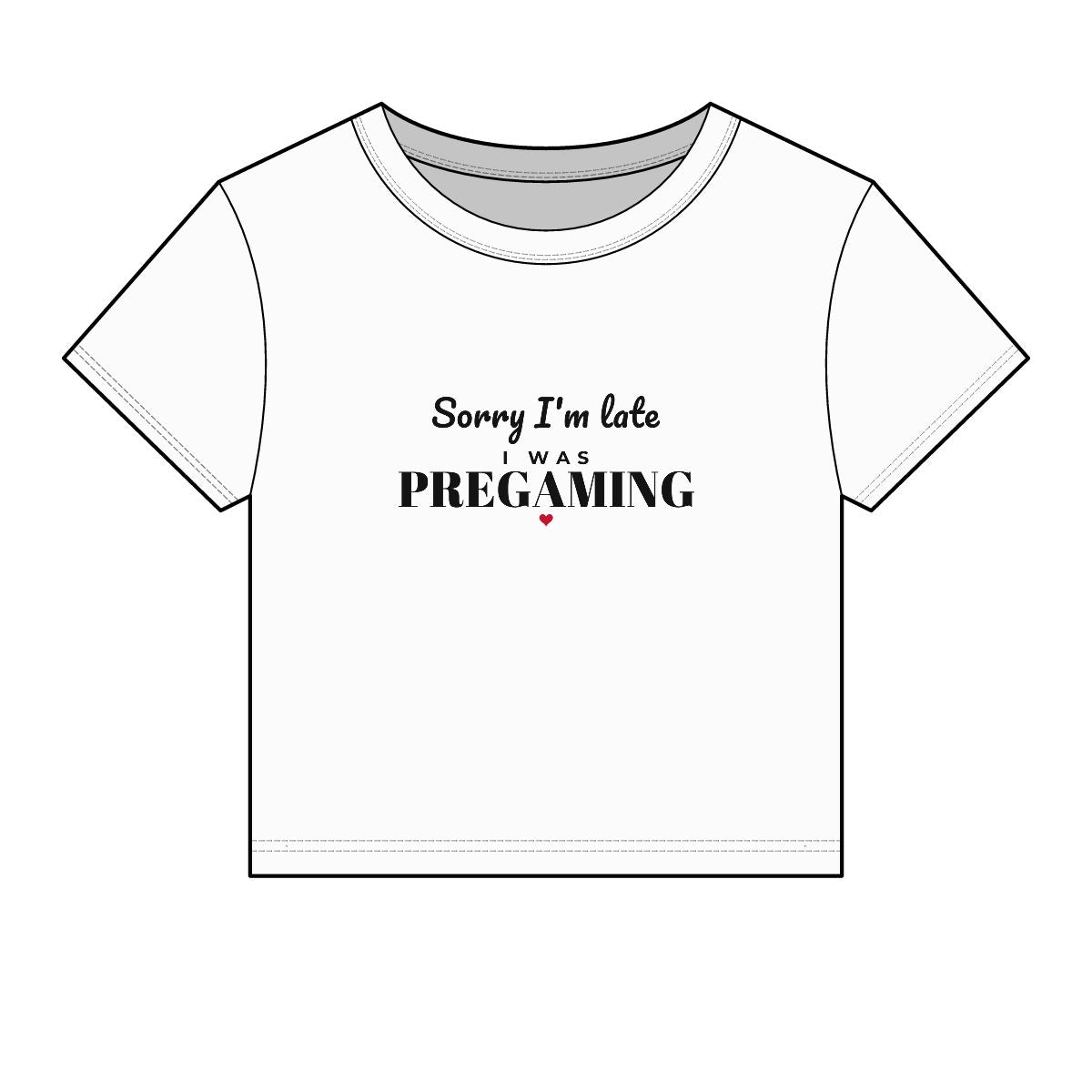 Sorry I'm Late, I Was Pregaming Crop Top