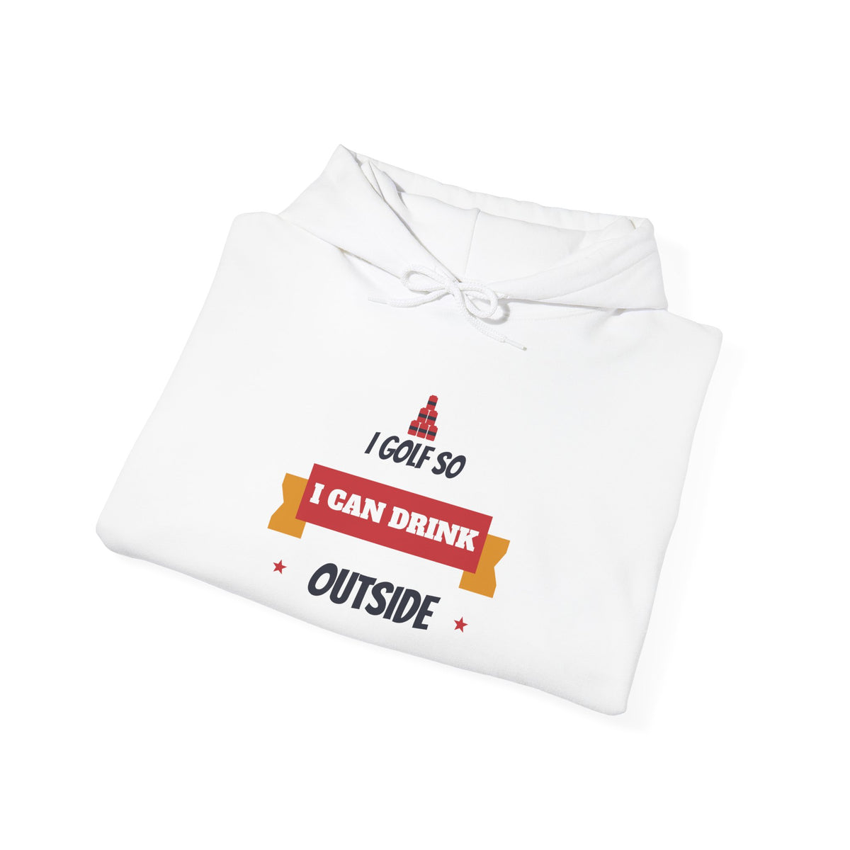 White hoodie with front graphic text: "I GOLF SO" and "I CAN DRINK OUTSIDE"