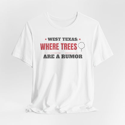 White crewneck T-shirt with West Texas “Where Trees Are a Rumor” lettering