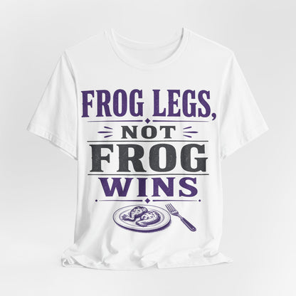 White T-shirt with centered purple and black "FROG LEGS, NOT FROG WINS" graphic