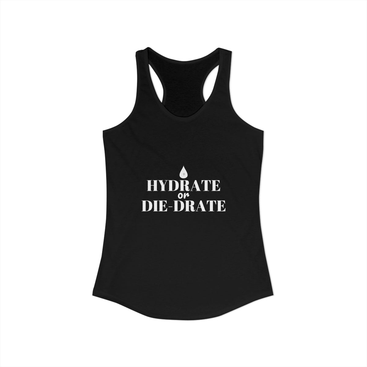 Black racerback tank with cutout back and centered 'Hydrate or Die-Drate' graphic
