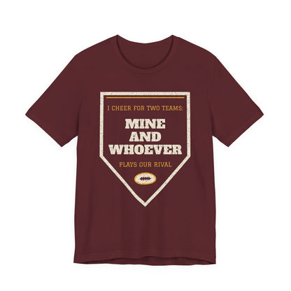 Funny college T-shirt, maroon, front triangle graphic with “Mine and Whoever”