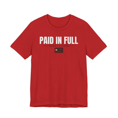 Red graphic T-shirt with “PAID IN FULL” lettering and “Daddy’s Card” text