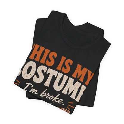 Black graphic tee with 'THIS IS MY COSTUME' text and 'I'm broke' print