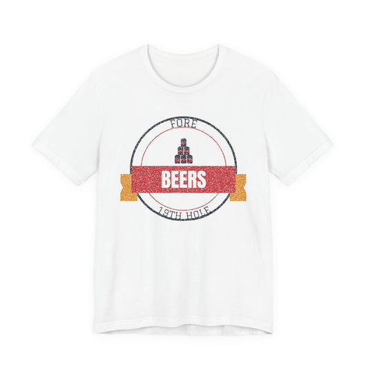 Fore Beers Funny College T-Shirt