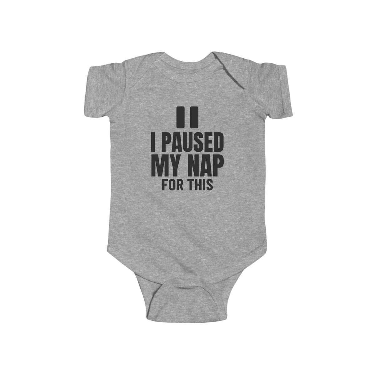 I Paused My Nap For This Funny Baby Onesie