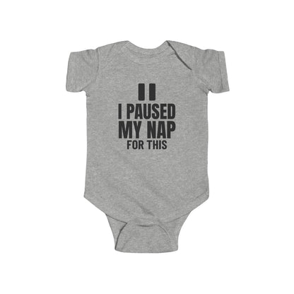 I Paused My Nap For This Funny Baby Onesie