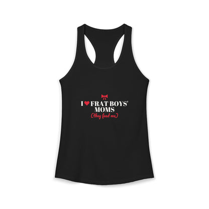 Black racerback tank top with 'I ♥ FRAT BOYS' MOMS' graphic
