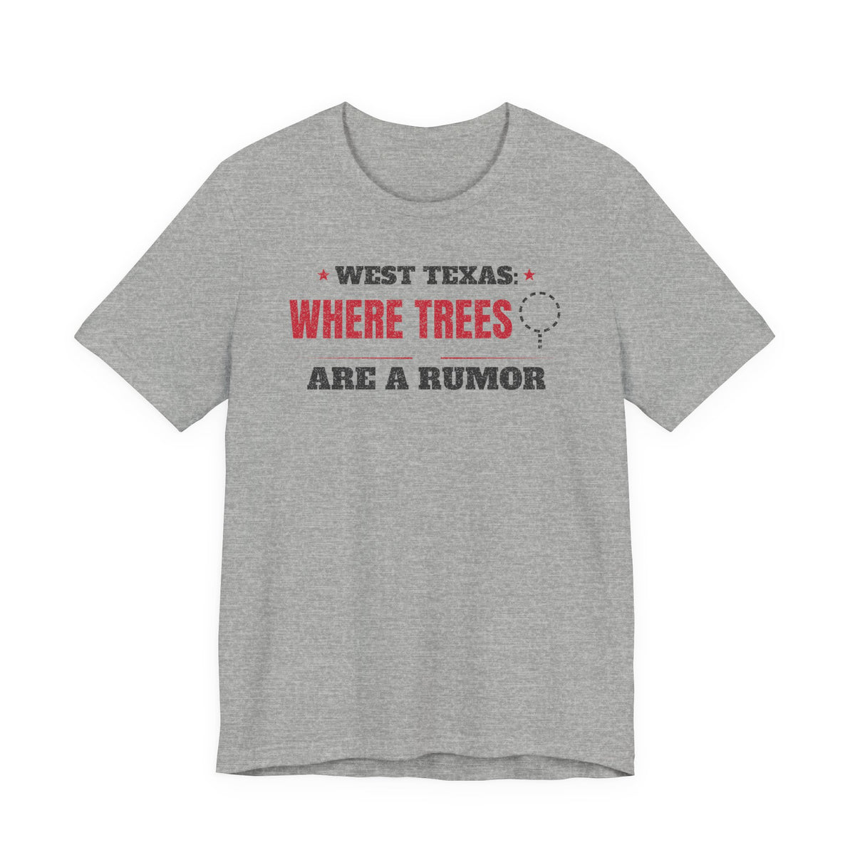 Gray crewneck T-shirt with West Texas “Where Trees Are a Rumor” graphic