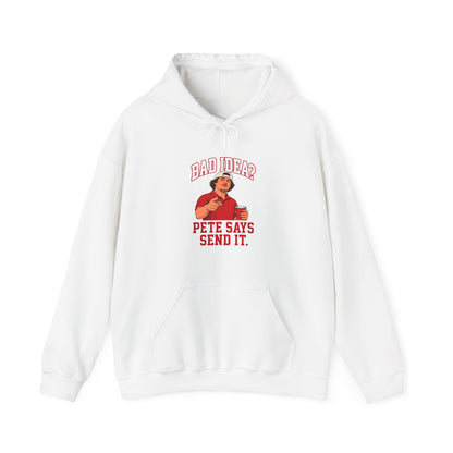 White hoodie with front 'Bad Idea?' and 'Pete Says Send It' graphic, pullover