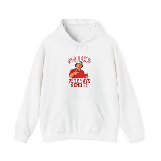 White hoodie with front 'Bad Idea?' and 'Pete Says Send It' graphic, pullover