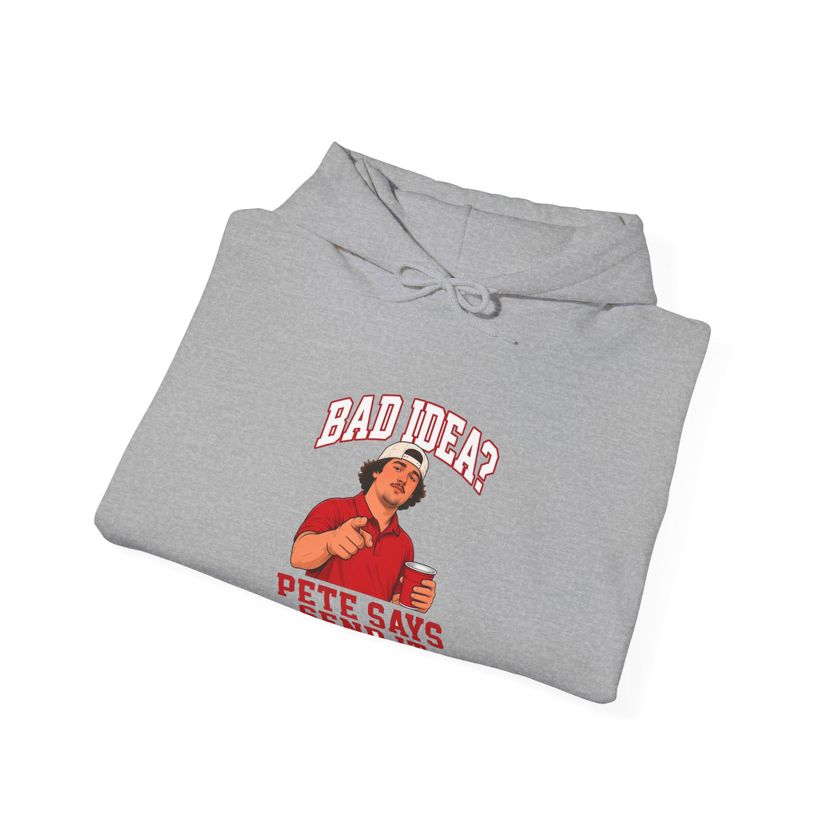 Sport grey pullover hoodie with front graphic text 'Bad Idea?' and 'Pete Says Send It'