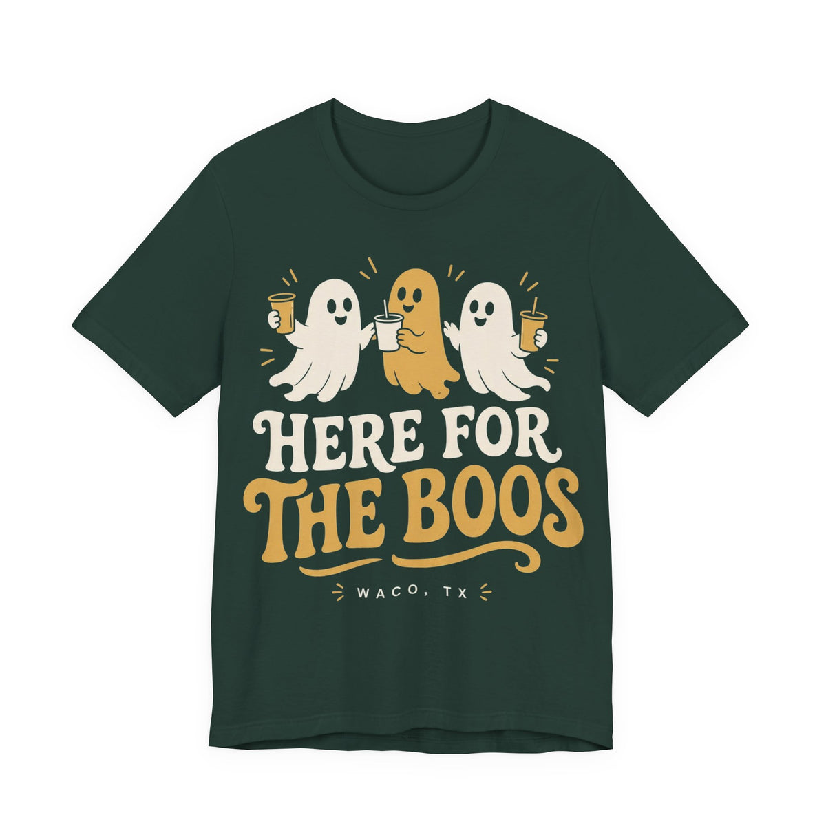 Forest green tee with ghost graphic: HERE FOR THE BOOS, WACO TX.