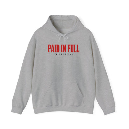 Sport grey pullover hoodie with front pouch and drawstring, red “PAID IN FULL (ALLEGEDLY)” logo