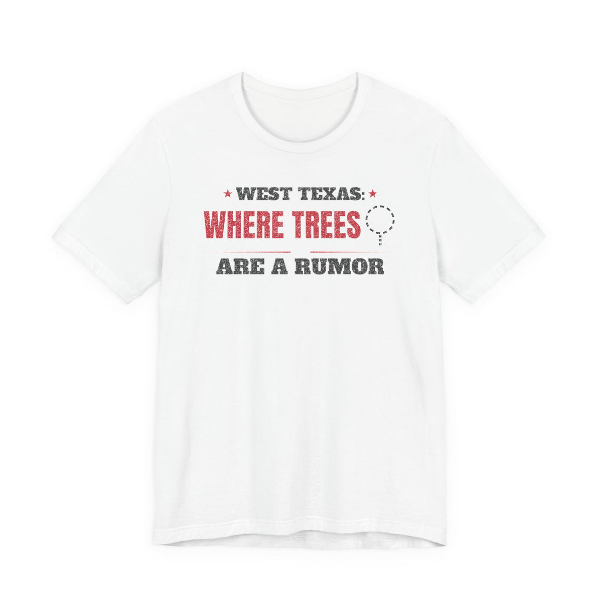White crewneck T-shirt with West Texas “Where Trees Are a Rumor” graphic