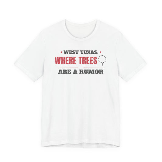 White crewneck T-shirt with West Texas “Where Trees Are a Rumor” graphic