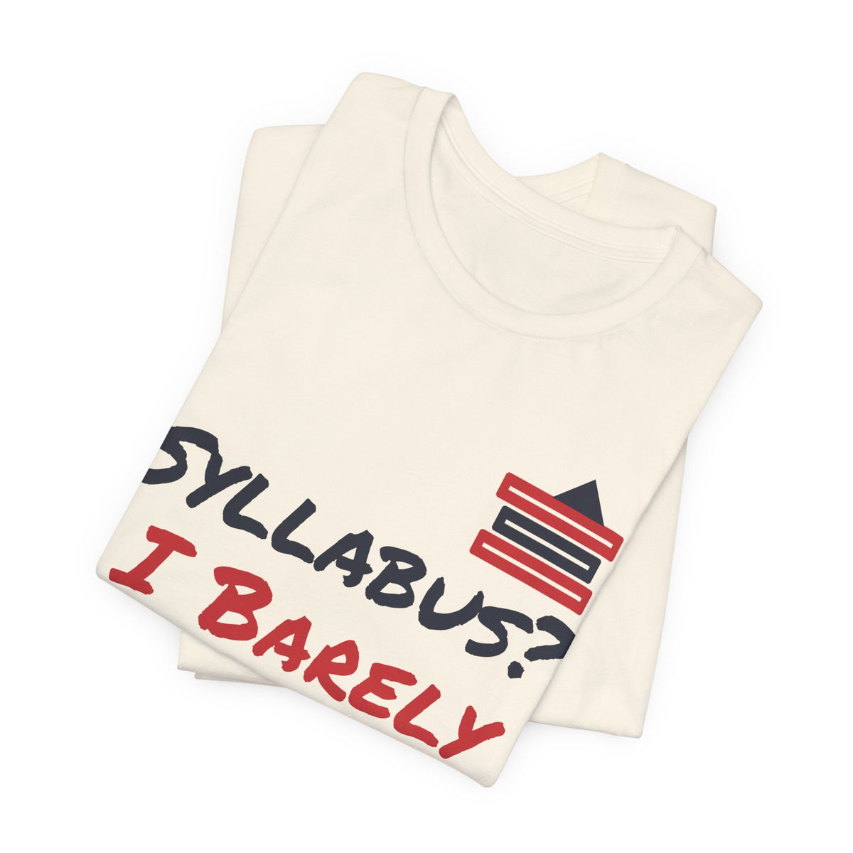 Natural t-shirt with diagonal 'SYLLABUS? I BARELY KNOW HER' stacked-books graphic