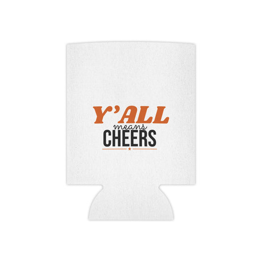 White insulated can cooler with "Y'ALL means CHEERS" text graphic