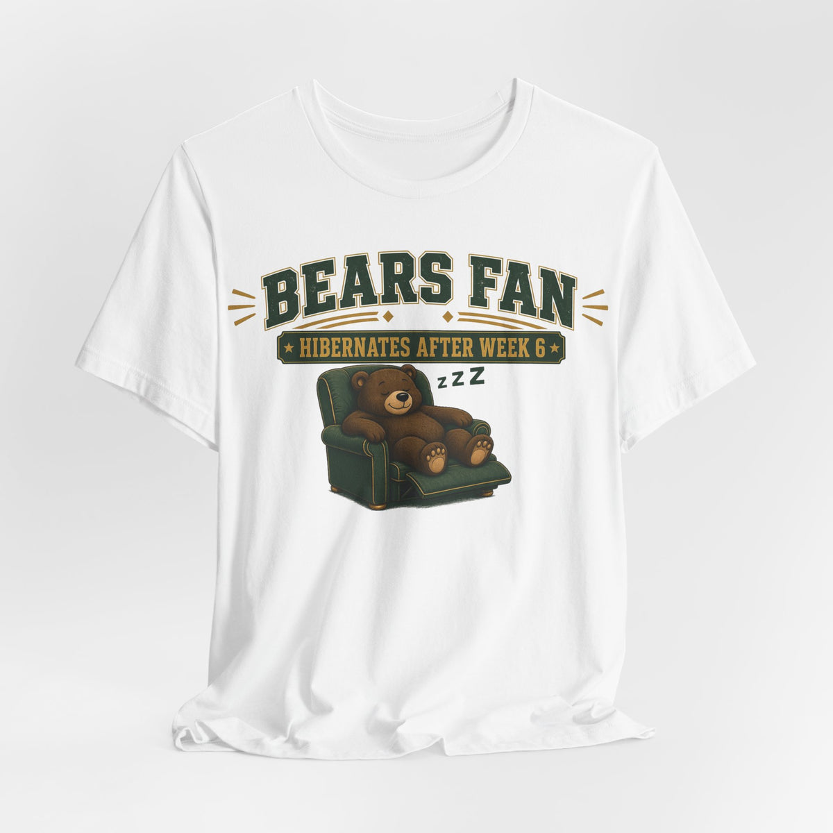White crewneck T-shirt with Bears Fan hibernates after week 6 graphic, sleeping bear