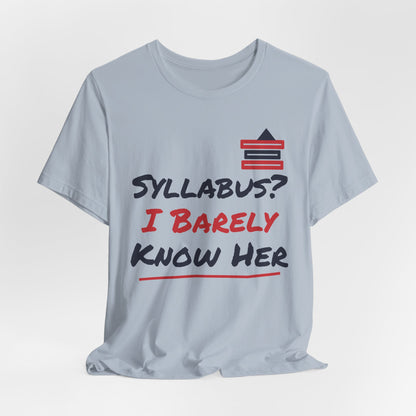 Light blue crewneck T-shirt with stacked books and “Syllabus? I Barely Know Her” print