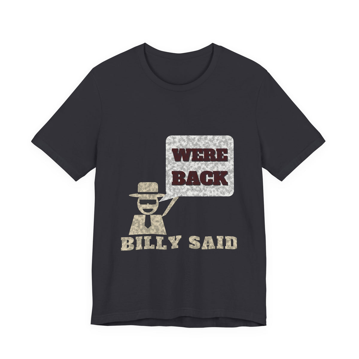 Dark grey crew-neck tee with distressed 'WE'RE BACK' and 'BILLY SAID' graphic
