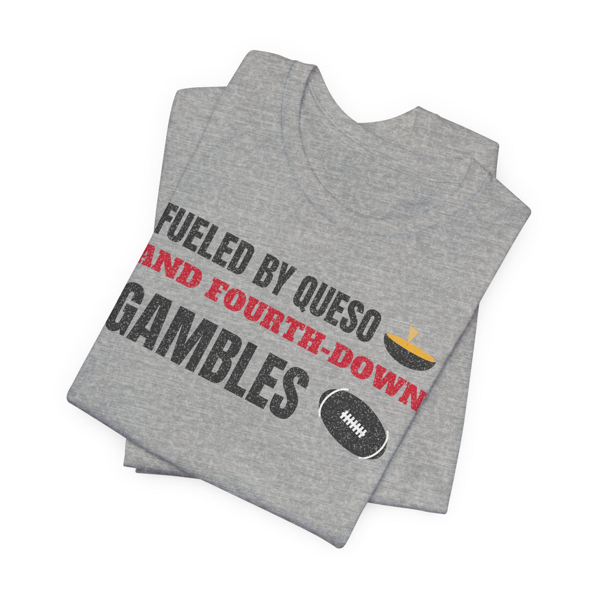 Gray T-shirt set showing “Fueled by Queso and Fourth-Down Gambles” football graphic