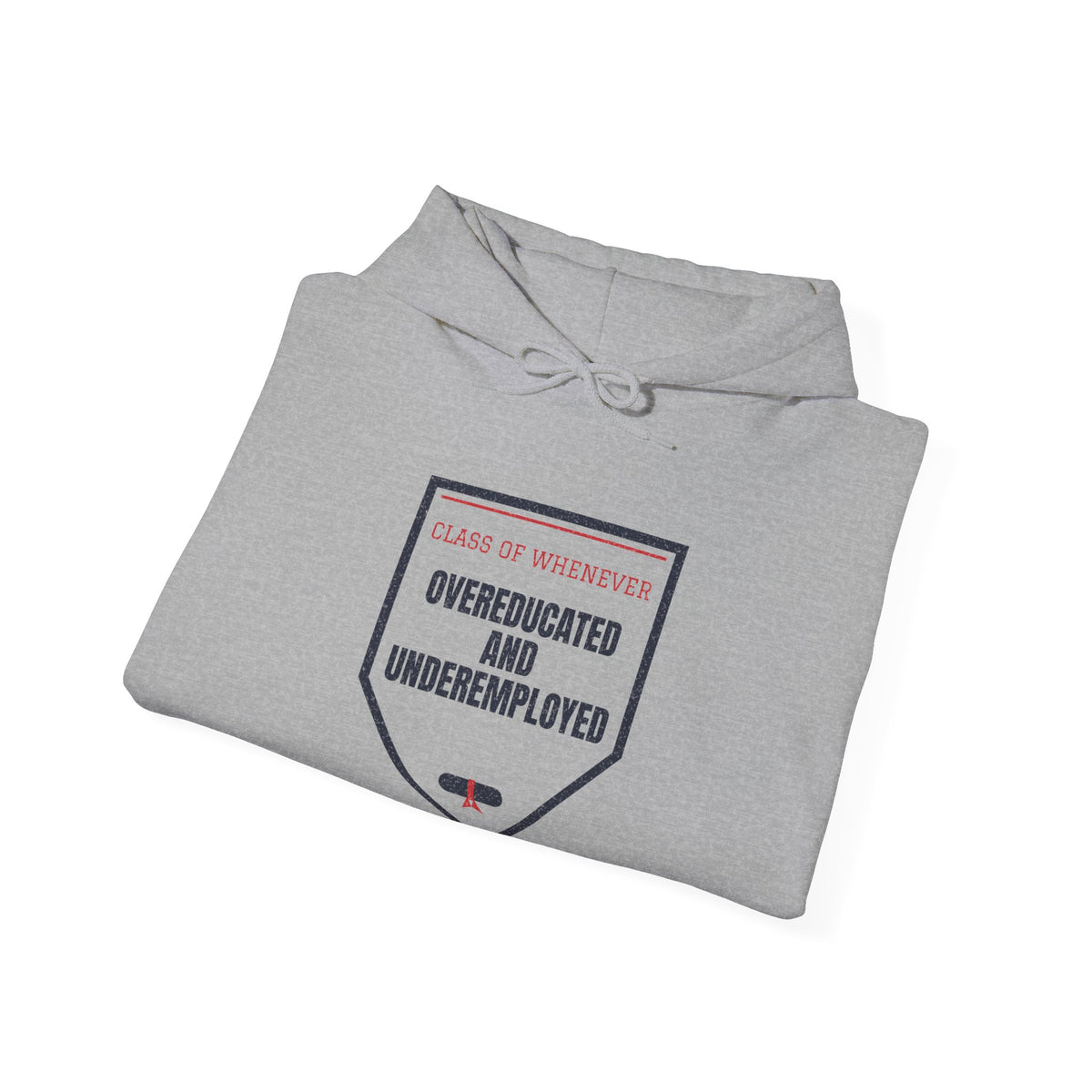 Light grey hoodie folded, front graphic text "Overeducated and Underemployed"