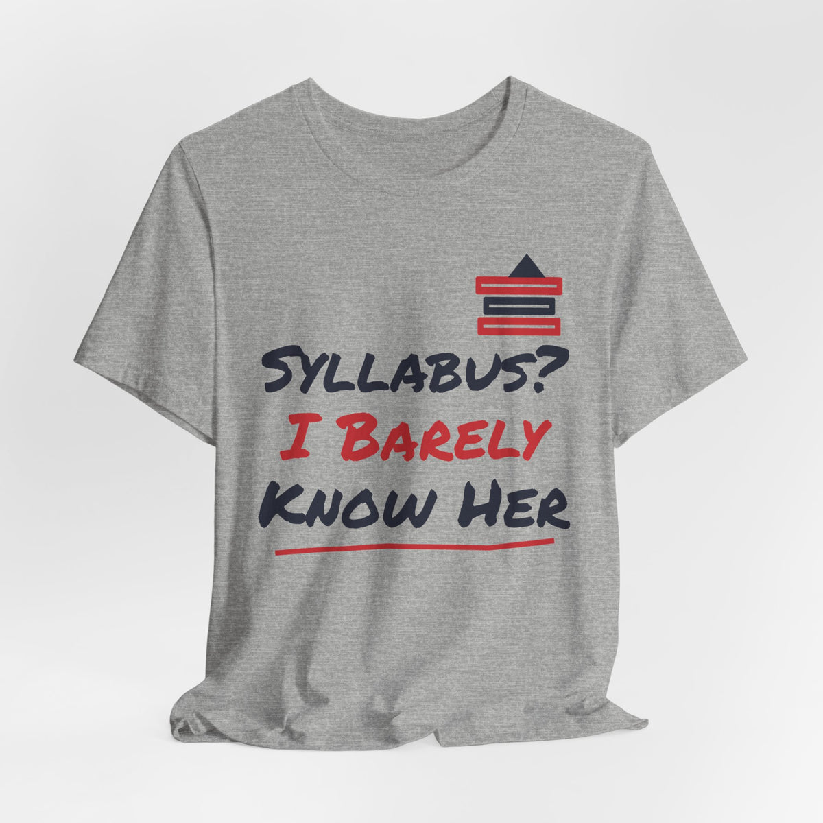 Gray heather crewneck T-shirt with books icon and “Syllabus? I Barely Know Her” print