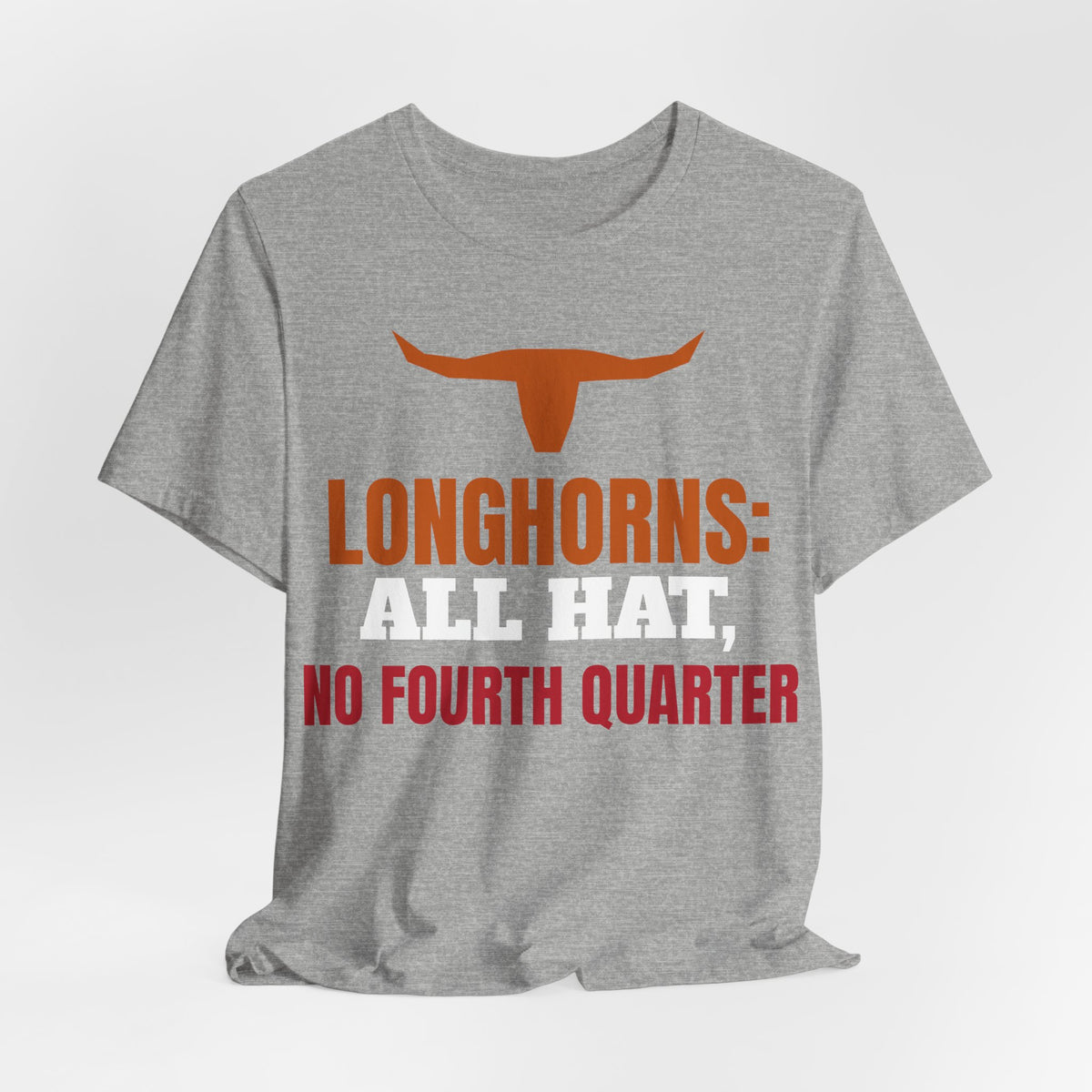 Gray heather crewneck T-shirt with orange longhorn icon and 'Longhorns: All Hat, No Fourth Quarter'