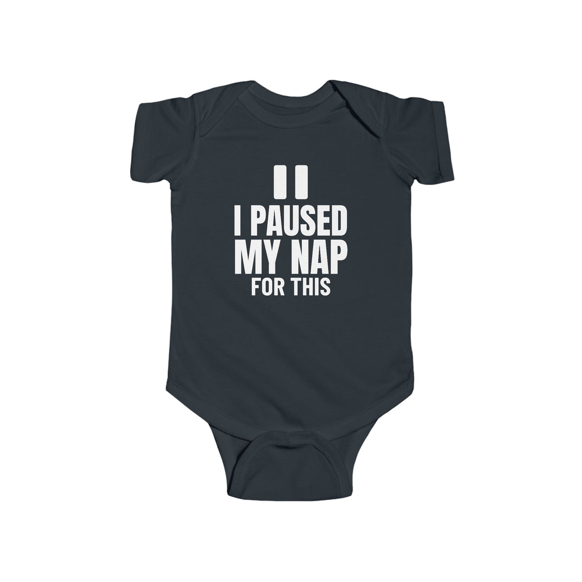 I Paused My Nap For This Funny Baby Onesie