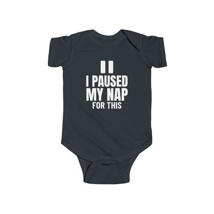 I Paused My Nap For This Funny Baby Onesie