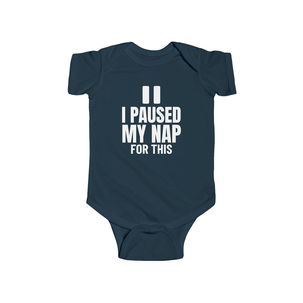 I Paused My Nap For This Funny Baby Onesie